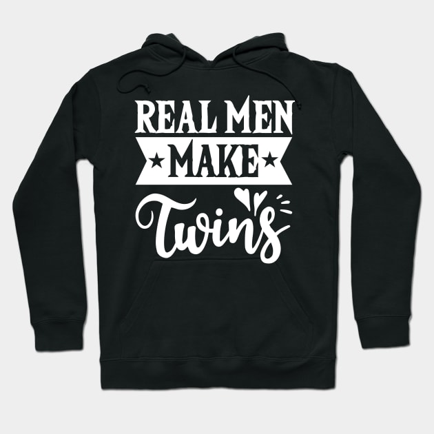 Real Men Make Twins Dad For Fathers Day T-Shirt Hoodie by Tesszero